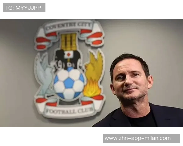 流浪者旧将期待兰帕德执教球队坚信他会果断离开考文垂 流浪者旧将期待兰帕德执教球队坚信他会果断离开考文垂