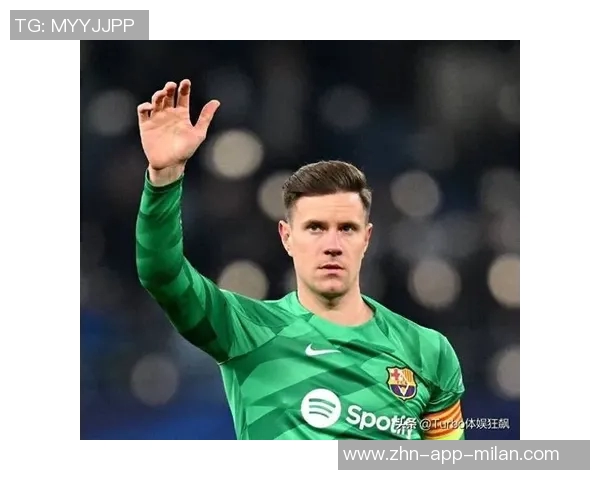 特尔施特根欲冬窗离开巴萨争取出场时间备战世界杯 特尔施特根欲冬窗离开巴萨争取出场时间备战世界杯